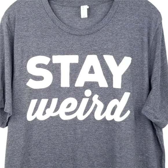 Bella Canvas Stay Weird T Shirt Size Large Gray - Picture 4 of 6
